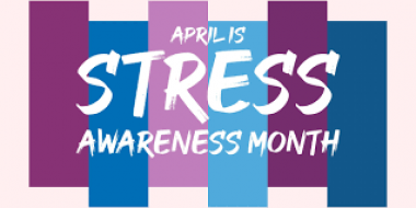 Stress Awareness Month - April 2023