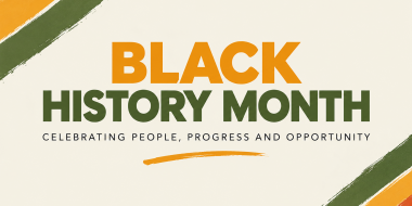Black History Month: Celebrating People, Progress and Opportunity