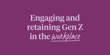 How to retain Millennials and Gen Z in the workplace